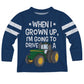 When I Grown Up I am Going To Drive a Tractor Long Sleeve Tee Shirt