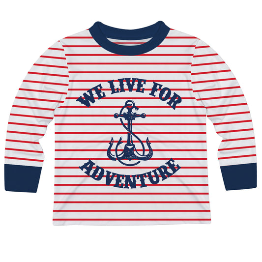 We Live For Adventure Red and Navy Stripes Long Sleeve Tee Shirt