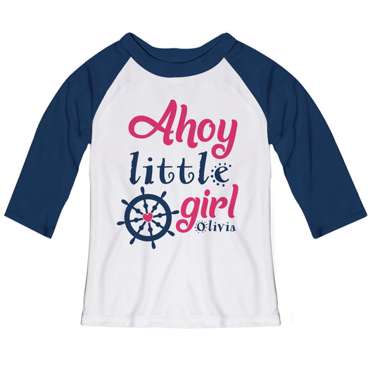 Ahoy Little Girl Personalized Name White and Navy Raglan Tee Shirt 3/4 Sleeve