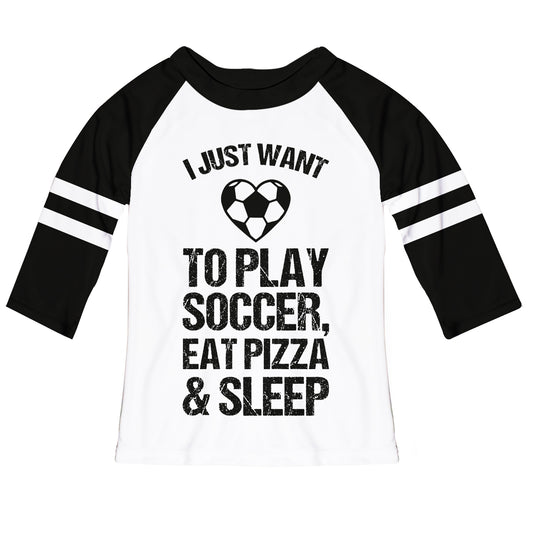 I Just Want Love To Play Soccer White and Black Tee Shirt 3/4 Sleeve