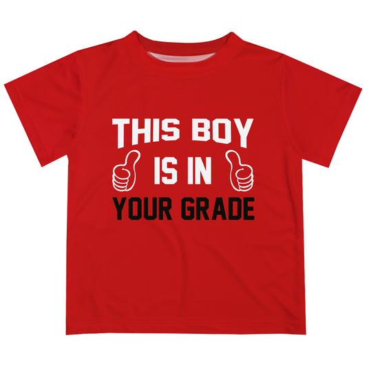 This Boy Is In Your Grade Red Short Sleeve Tee Shirt
