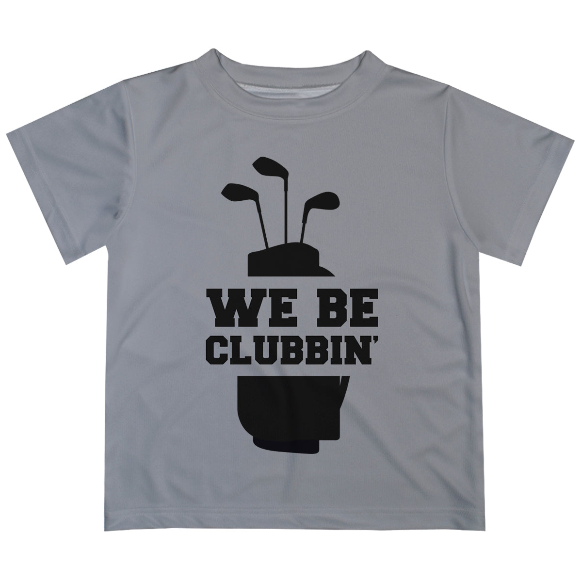 We Be Clubbin Gray Short Sleeve Tee Shirt