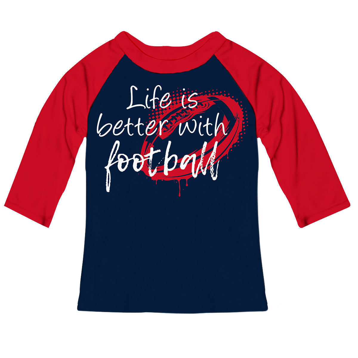 Life Better With Football Navy and Red Raglan Tee Shirt 3/4 Sleeve