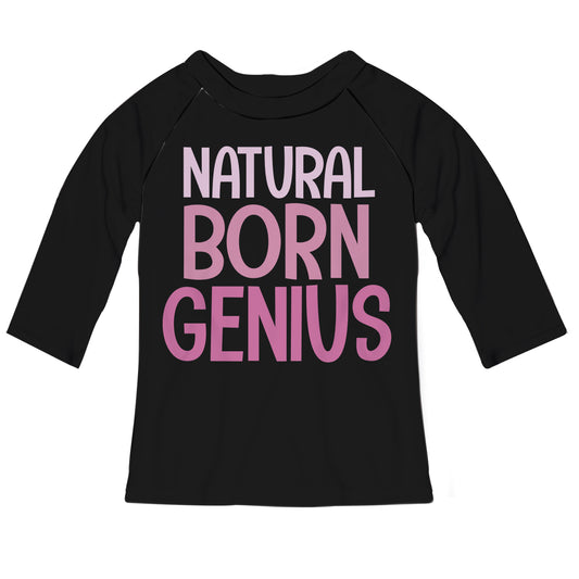 Natural Born Genius Black Raglan Tee Shirt 3/4  Sleeve
