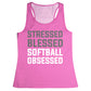 Stressed Blessed Sorftball Obsessed  Pink Tank Top