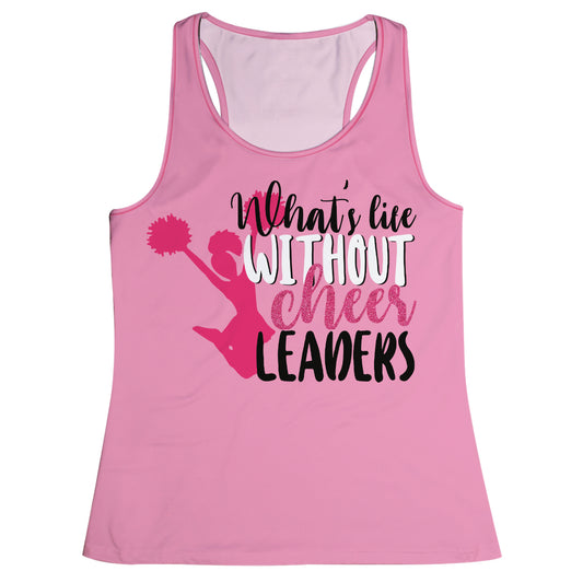 Whats Life Without Cheer Leaders Pink Tank Top