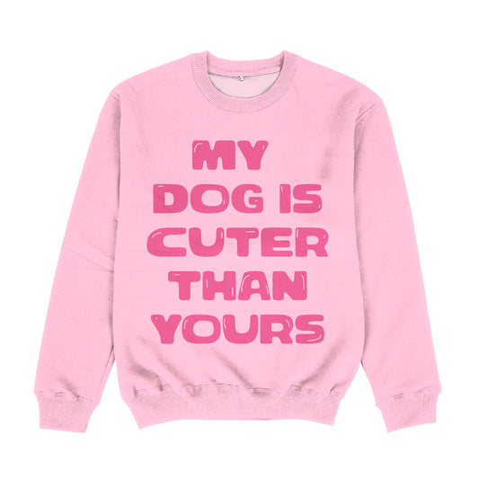 Mi Dog Cuter Than Yours Pink Crewneck Sweatshirt