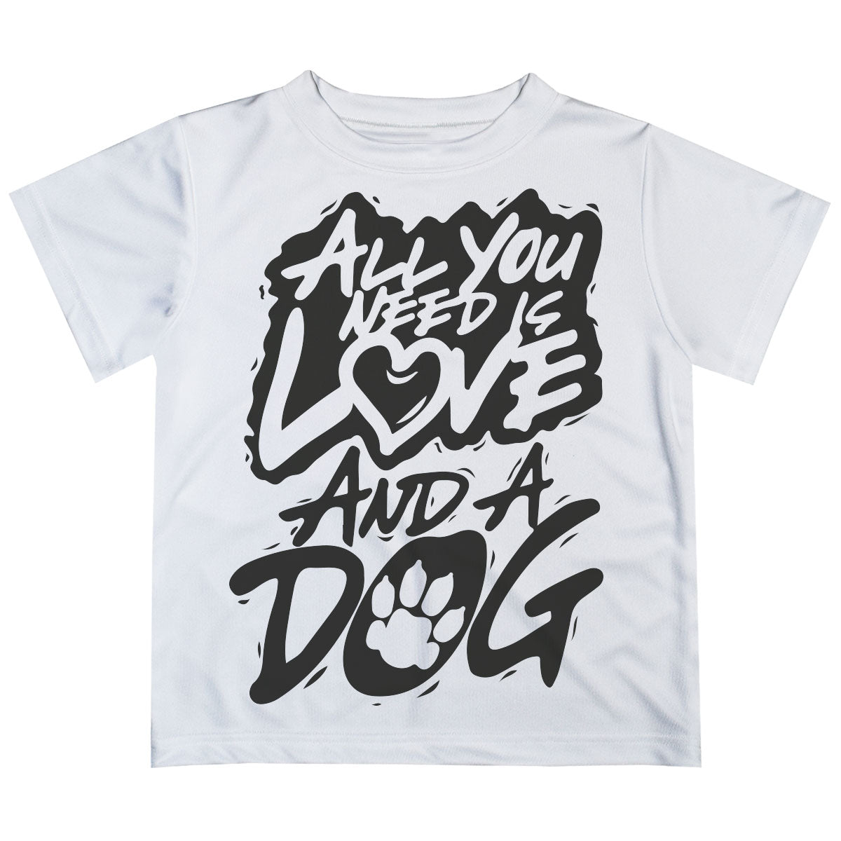 All You Need Is Love and a Dog White Short Sleeve Tee Shirt - Wimziy&Co.